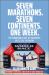 Seven Marathons. Seven Continents. One Week : The Remarkable Race of Endurance, Grit and Self-Discovery