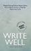 Write Well : Weekly Writing Wisdom: Expert Advice from a Veteran Writer to Help You Master Your Craft