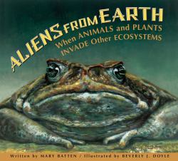 Aliens from Earth : When Animals and Plants Invade Other Ecosystems