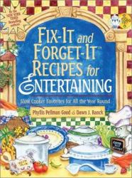 Fix-It and Forget-It Recipes for Entertaining : Slow Cooker Favorites for All the Year Round