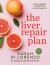 The Liver Repair Plan : Reverse Damage in Just Four Weeks! The Liver Repair Plan : Reverse Damage in Just Four Weeks!