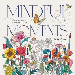 Mindful Moments (US Edition) : Serene Scenes for Mindful Coloring