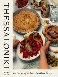 Thessaloniki : And the Many Kitchens of Northern Greece