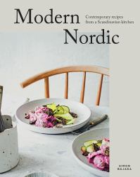 Modern Nordic : Contemporary Recipes from a Scandinavian Kitchen