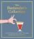 The Bartender's Collection : Good Drinking in More Than 300 Recipes