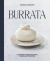 Burrata : A Journey Through Craft, Flavour and Tradition