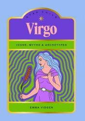 Star Child: Virgo : Icons, Myths and Archetypes