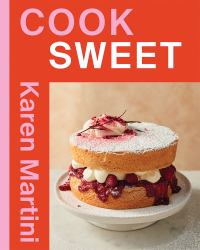 Cook: Sweet : Essential Recipes for Cakes, Desserts and More