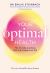 Your Optimal Health: the New Bestseller from France : The Daily Practices That Will Change Your Life