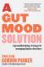 A Gut Mood Solution : A Groundbreaking Strategy for Managing Bipolar Disorders
