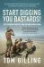 Start Digging, You Bastards! : Australian and New Zealand Forces' Desperate Battle with Rommel and the Axis at el Alamein