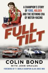 Full Tilt : A Champion's Story of Ford, Holden and the Defining Era of Motor-Racing
