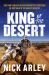 King of the Desert : One Man's World-Record Motorcycle Crossing of Australia's Ten Deadly Deserts