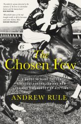 The Chosen Few : Australia's Ten Greatest Racehorses