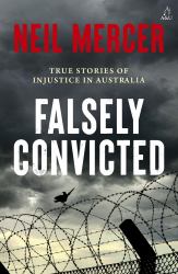 Falsely Convicted : True Stories of Injustice in Australia