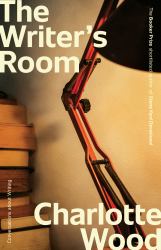 The Writer's Room : Edited by the Booker Prize-Shortlisted Author of Stone Yard Devotional