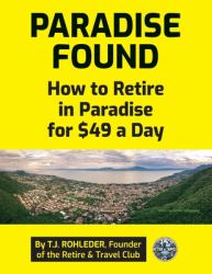 Paradise Found : How to Retire in Paradise for $49 a Day