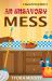 An Unsavory Mess An Unsavory Mess