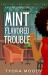 Mint Flavored Trouble Mint Flavored Trouble