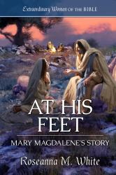At His Feet: Mary Magdalene's Story