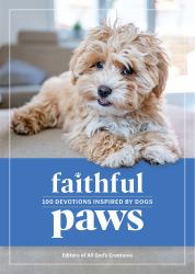 Faithful Paws : 100 Devotions Inspired by Dogs