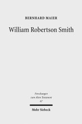William Robertson Smith : His Life, His Work and His Times