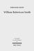 William Robertson Smith : His Life, His Work and His Times