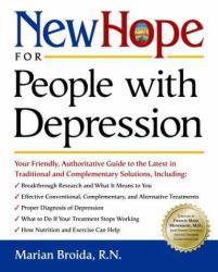 New Hope for People with Depression : Your Friendly, Authoritative Guide to the Latest in Traditional, and Complementary Solutions