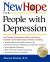 New Hope for People with Depression : Your Friendly, Authoritative Guide to the Latest in Traditional, and Complementary Solutions