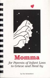 Momma : For Parents of Infant Loss To Grieve and Heal By