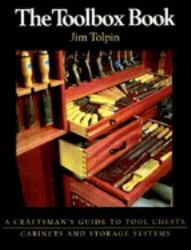 The Toolbox Book : A Craftsman's Guide to Tool Chests, Cabinets and S