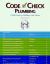 Code Check Plumbing : A Field Guide to the Plumbing Codes Code Check Plumbing : A Field Guide to the Plumbing Codes