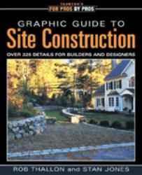 Graphic Guide to Site Construction : Over 325 Details for Builders and Designers