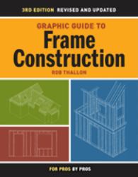 Graphic Guide to Frame Construction : Details for Builders and Designers