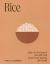 Rice : Recipes from Malaysia and Her Neighbours