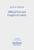 Biblical Text and Exegetical Culture : Collected Essays