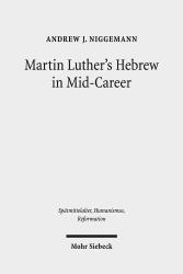 Martin Luther's Hebrew in Mid-Career : The Minor Prophets Translation