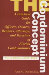 The Condominium Concept : A Practical Guide for Officers, Owners and Directors of Florida Condominiums