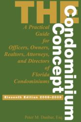 The Condominium Concept : A Practical Guide for Officers, Owners, and Directors of Florida Condominiums