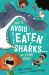 How to Avoid Being Eaten by Sharks ... : And Other Advice