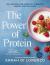 The Power of Protein : 150+ Recipes for Everyday Strength, Energy and Wellness