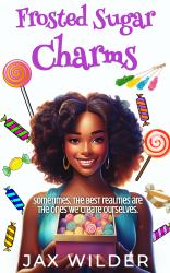 Frosted Sugar Charms : A Short Second Chance Magical Romance