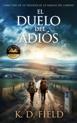 El Duelo Del Adiós : Primer Libro de la Trilogía Del Camino