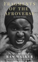 Fragments of the Afroverse : 100-Word Stories
