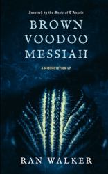 Brown Voodoo Messiah : A Microfiction LP
