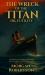 The Wreck of the Titan, or Futility : 114th Anniversary Titanic Collector's Edition - the Official Autograph Facsimile Edition¿