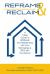 Reframe & Reclaim : A 7-Step Guide to REFRAME Your Relationship with Your Belongings & RECLAIM Your Space