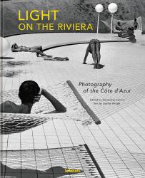 Light on the Riviera : Photography of the Côte D'Azur
