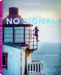 No Signal : Living in the Heart of Nature. Ten Portraits