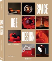 Space Age Design : Icons of the Space Age Design Movement